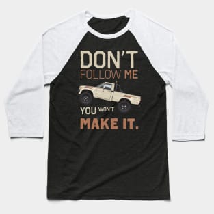 Don't Follow Me Baseball T-Shirt